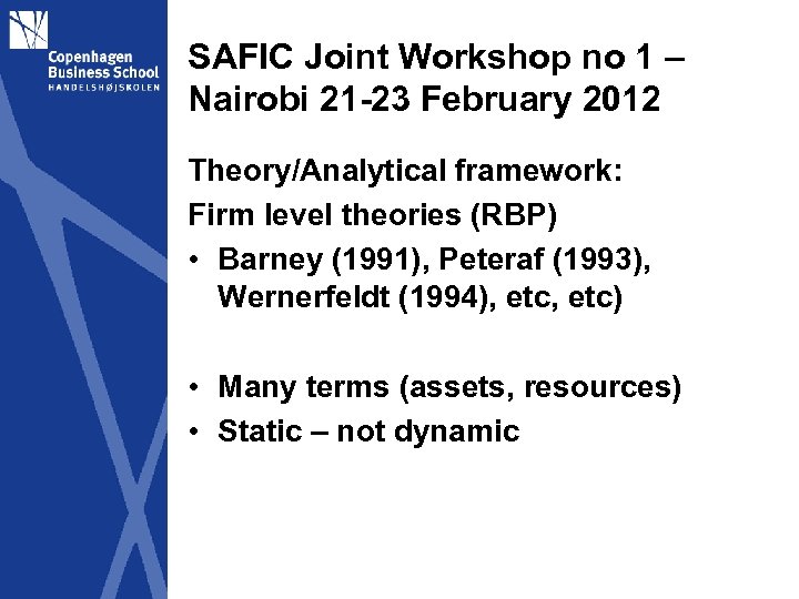 SAFIC Joint Workshop no 1 – Nairobi 21 -23 February 2012 Theory/Analytical framework: Firm