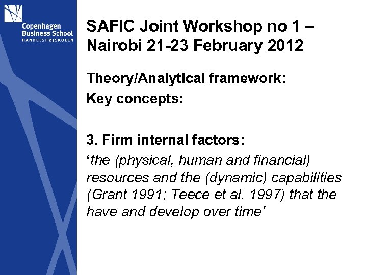 SAFIC Joint Workshop no 1 – Nairobi 21 -23 February 2012 Theory/Analytical framework: Key