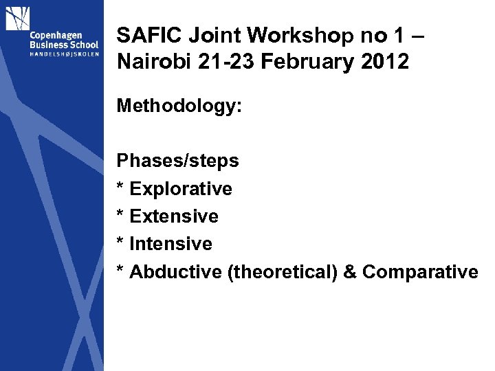 SAFIC Joint Workshop no 1 – Nairobi 21 -23 February 2012 Methodology: Phases/steps *