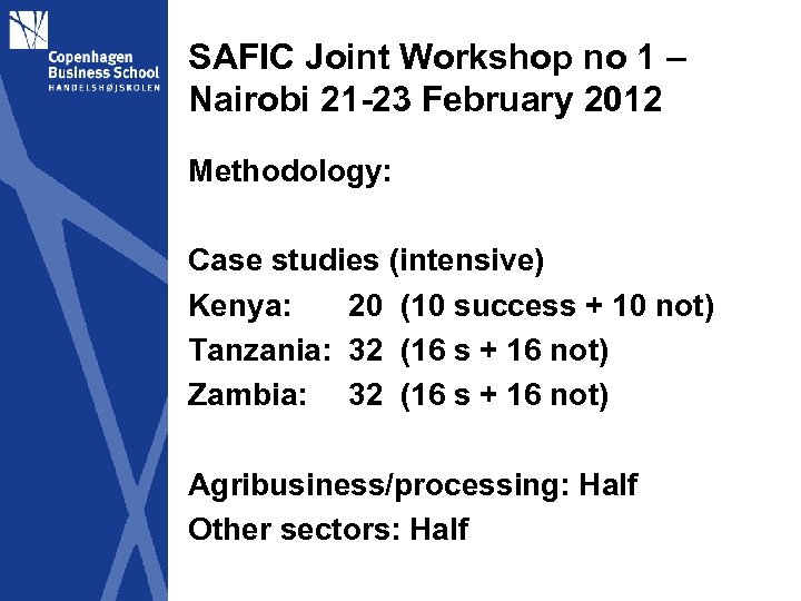 SAFIC Joint Workshop no 1 – Nairobi 21 -23 February 2012 Methodology: Case studies