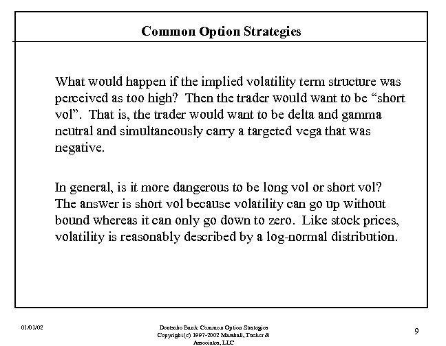 Common Option Strategies What would happen if the implied volatility term structure was perceived