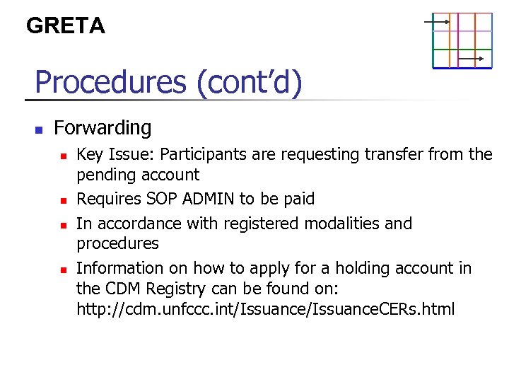 GRETA Procedures (cont’d) n Forwarding n n Key Issue: Participants are requesting transfer from