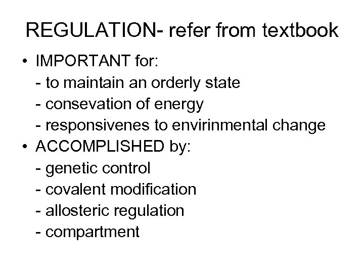REGULATION- refer from textbook • IMPORTANT for: - to maintain an orderly state -