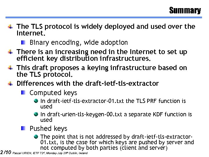 2 /10 Summary The TLS protocol is widely deployed and used over the Internet.