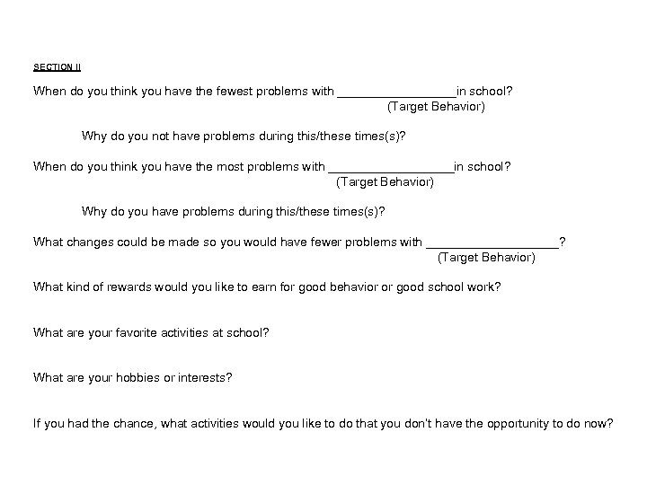 SECTION II When do you think you have the fewest problems with _________in school?