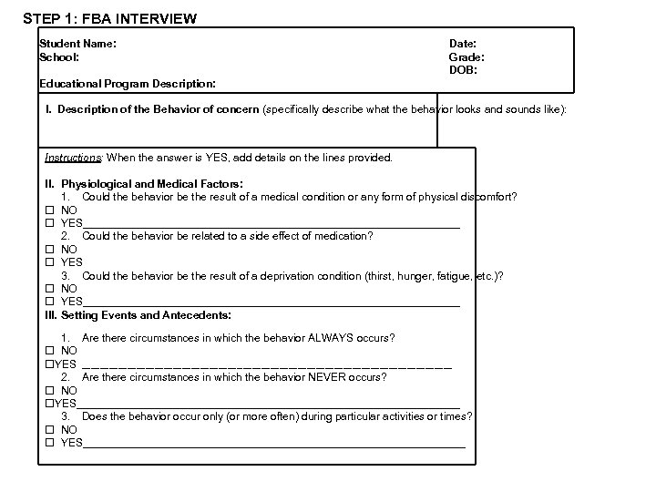 STEP 1: FBA INTERVIEW Student Name: School: Date: Grade: DOB: Educational Program Description: I.