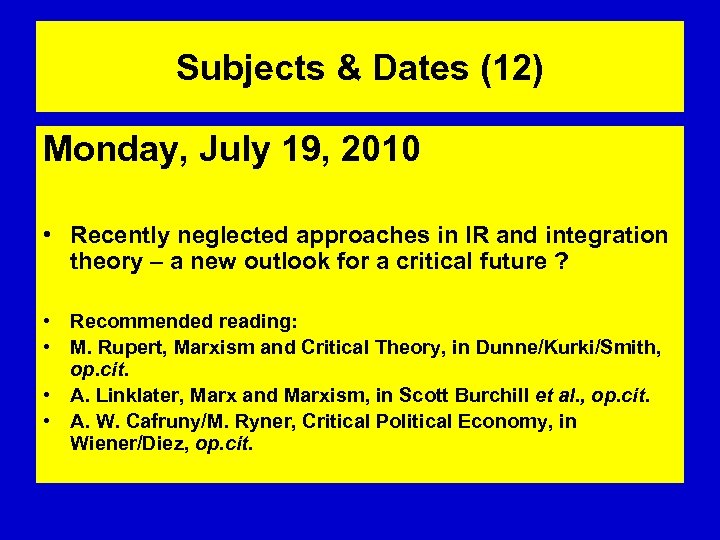 Subjects & Dates (12) Monday, July 19, 2010 • Recently neglected approaches in IR