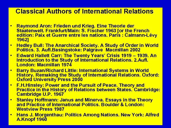  Classical Authors of International Relations • Raymond Aron: Frieden und Krieg. Eine Theorie