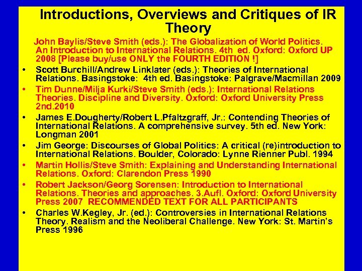  Introductions, Overviews and Critiques of IR Theory John Baylis/Steve Smith (eds. ): The