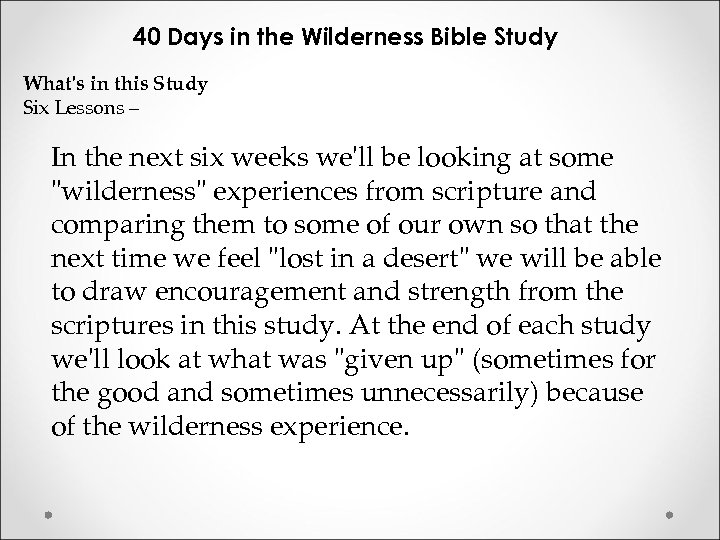 40 Days in the Wilderness Bible Study What's in this Study Six Lessons –