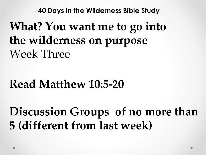 40 Days in the Wilderness Bible Study What? You want me to go into