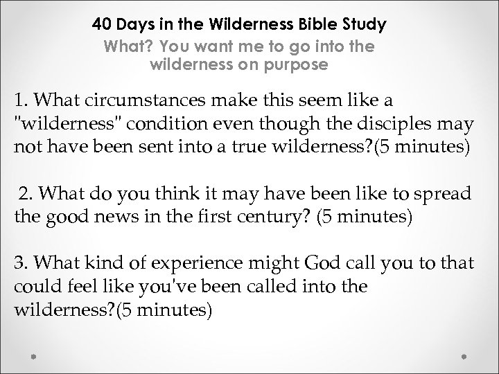 40 Days in the Wilderness Bible Study What? You want me to go into