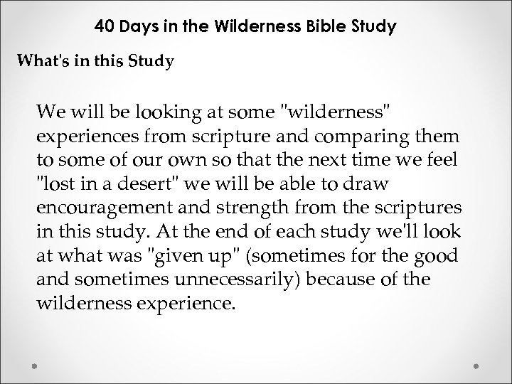 40 Days in the Wilderness Bible Study What's in this Study We will be