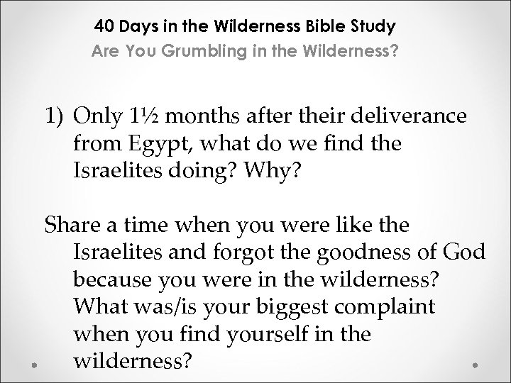 40 Days in the Wilderness Bible Study Are You Grumbling in the Wilderness? 1)
