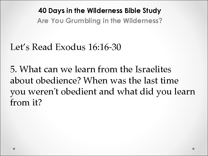 40 Days in the Wilderness Bible Study Are You Grumbling in the Wilderness? Let’s