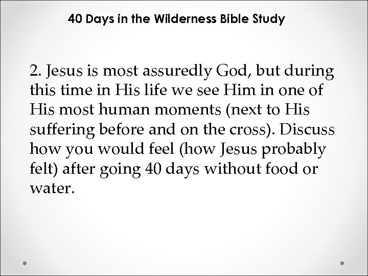 40 Days in the Wilderness Bible Study 2. Jesus is most assuredly God, but