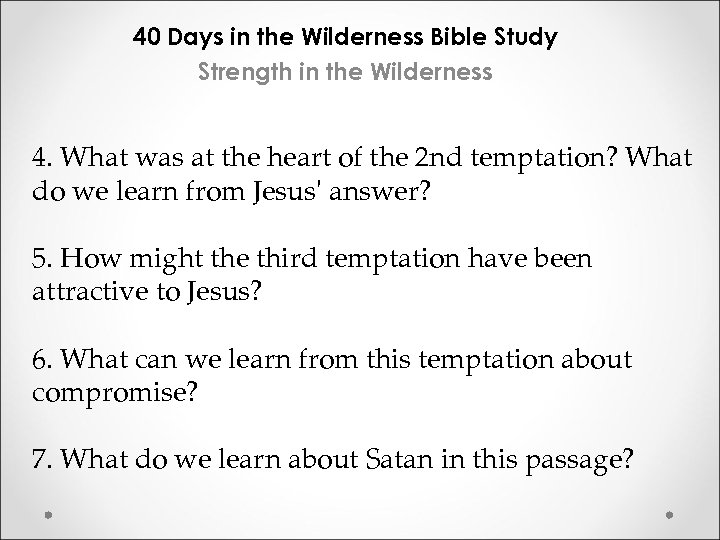 40 Days in the Wilderness Bible Study Strength in the Wilderness 4. What was