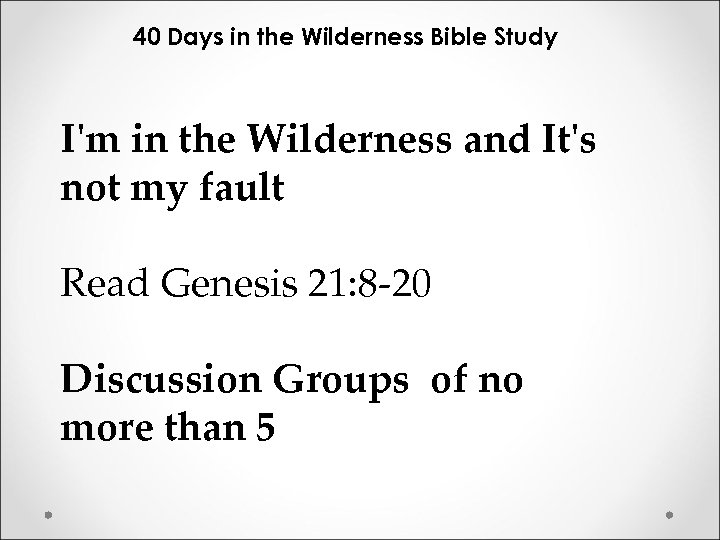 40 Days in the Wilderness Bible Study I'm in the Wilderness and It's not