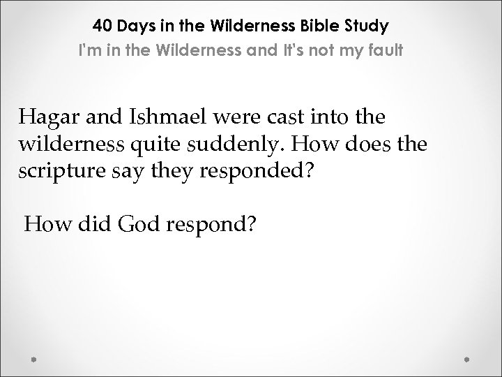 40 Days in the Wilderness Bible Study I'm in the Wilderness and It's not