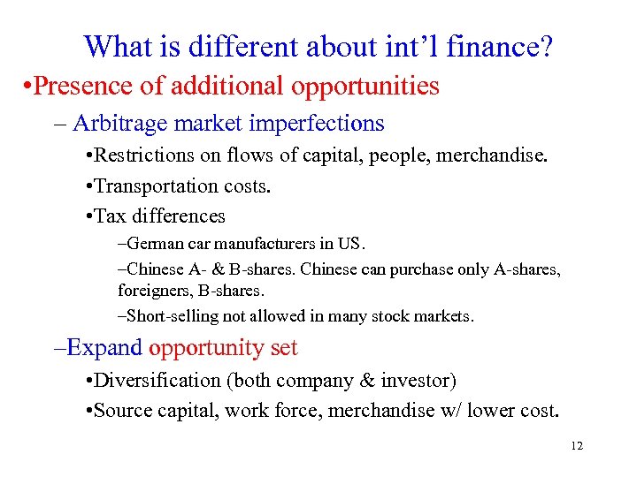 What is different about int’l finance? • Presence of additional opportunities – Arbitrage market