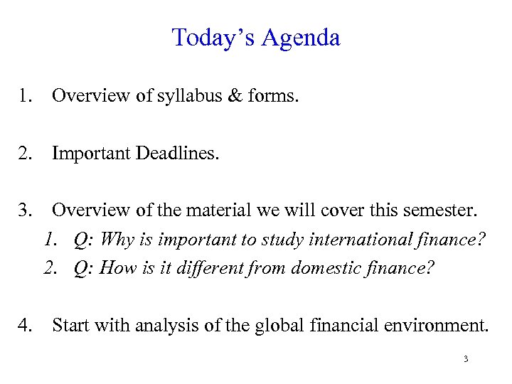 Today’s Agenda 1. Overview of syllabus & forms. 2. Important Deadlines. 3. Overview of