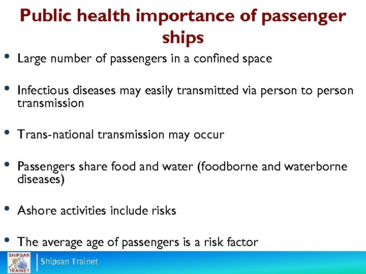 Public health importance of passenger ships • Large number of passengers in a confined