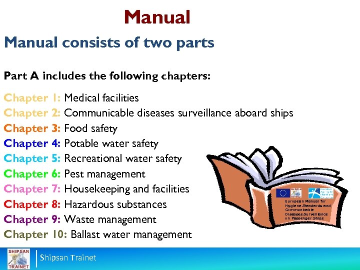 Manual consists of two parts Part A includes the following chapters: Chapter 1: Medical