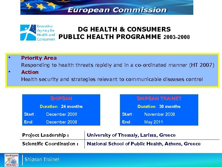 DG HEALTH & CONSUMERS PUBLIC HEALTH PROGRAMME 2003 -2008 • • Priority Area Responding