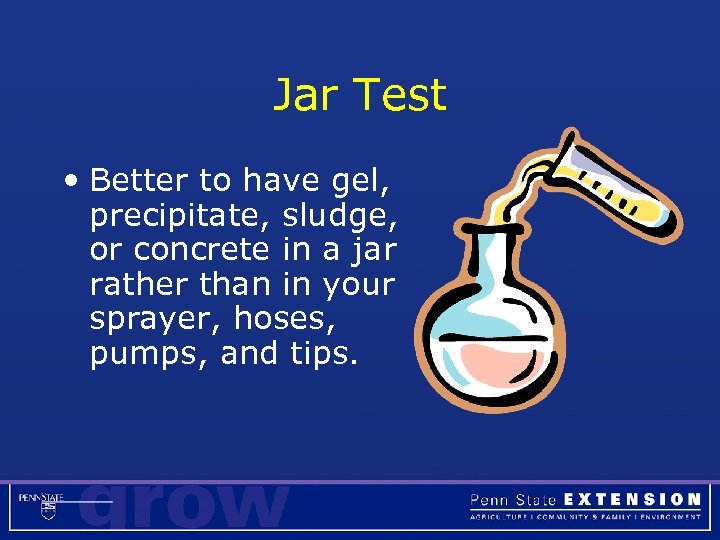 Jar Test • Better to have gel, precipitate, sludge, or concrete in a jar