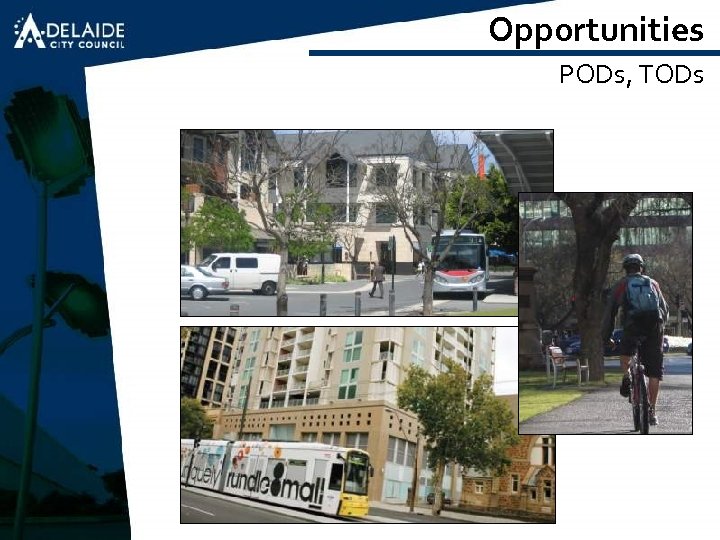 Opportunities PODs, TODs 