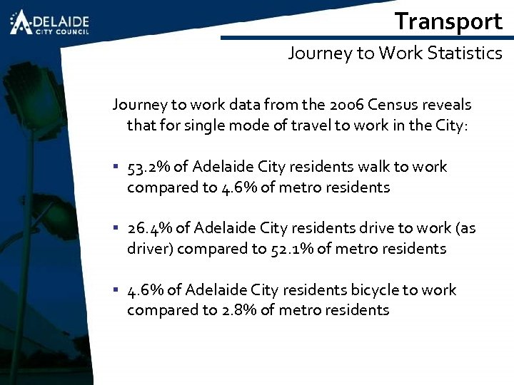 Transport Journey to Work Statistics Journey to work data from the 2006 Census reveals