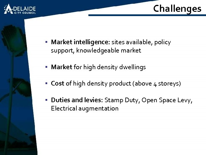 Challenges § Market intelligence: sites available, policy support, knowledgeable market § Market for high
