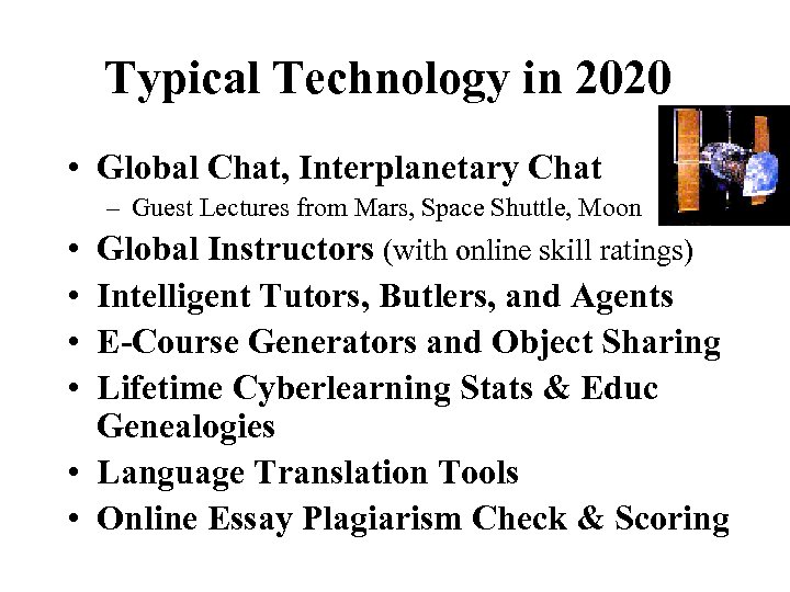 Typical Technology in 2020 • Global Chat, Interplanetary Chat – Guest Lectures from Mars,