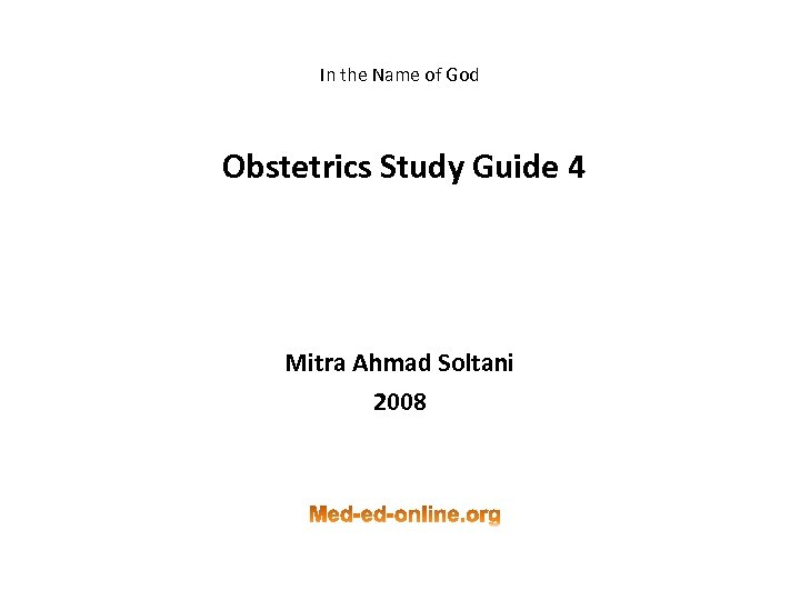In the Name of God Obstetrics Study Guide 4 Mitra Ahmad Soltani 2008 