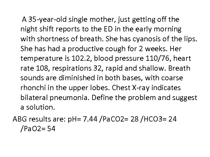  A 35 year old single mother, just getting off the night shift reports