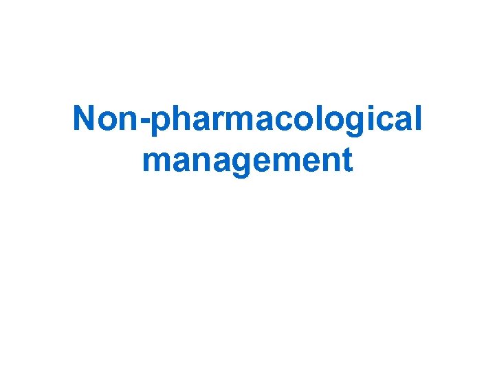 Non-pharmacological management 