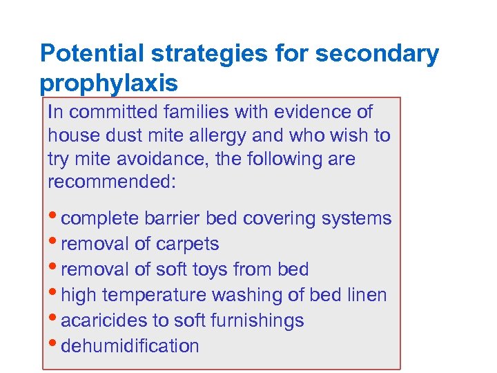 Potential strategies for secondary prophylaxis In committed families with evidence of house dust mite