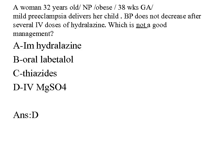 A woman 32 years old/ NP /obese / 38 wks GA/ mild preeclampsia delivers