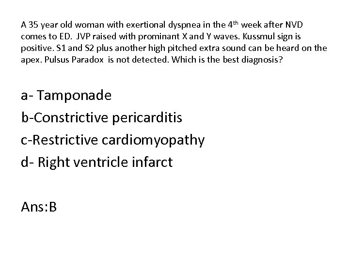 A 35 year old woman with exertional dyspnea in the 4 th week after