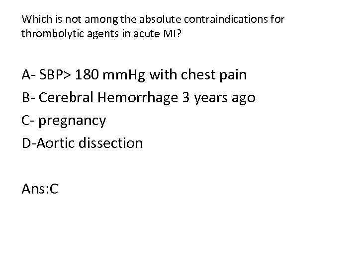 Which is not among the absolute contraindications for thrombolytic agents in acute MI? A
