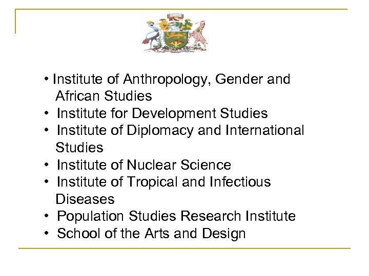  • Institute of Anthropology, Gender and African Studies • Institute for Development Studies