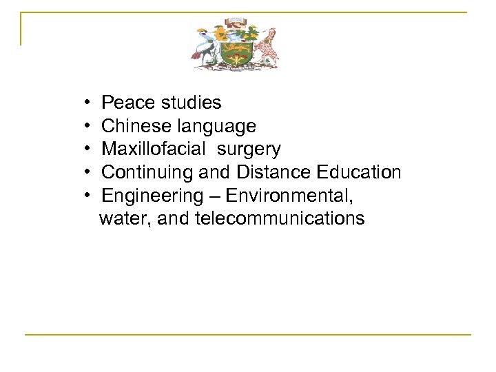  • • • Peace studies Chinese language Maxillofacial surgery Continuing and Distance Education