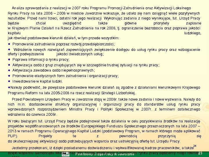 Analiza sprawozdania z realizacji w 2007 roku Programu Promocji Zatrudnienia oraz Aktywizacji Lokalnego Rynku