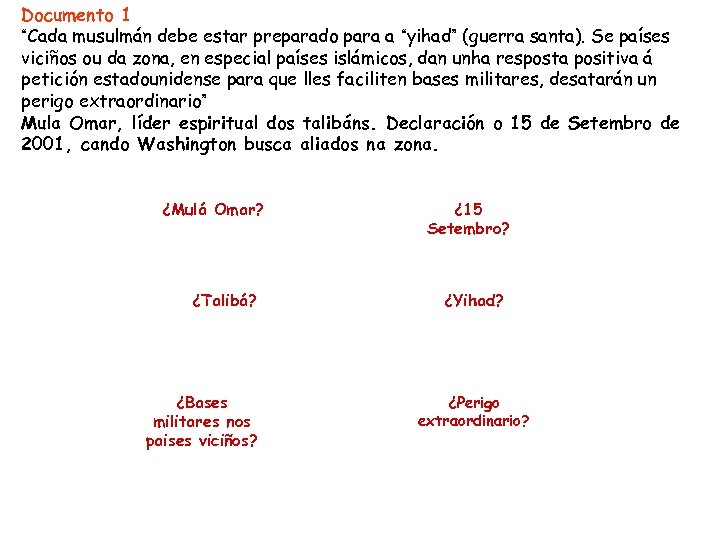 Documento 1 “Cada musulmán debe estar preparado para a “yihad” (guerra santa). Se países