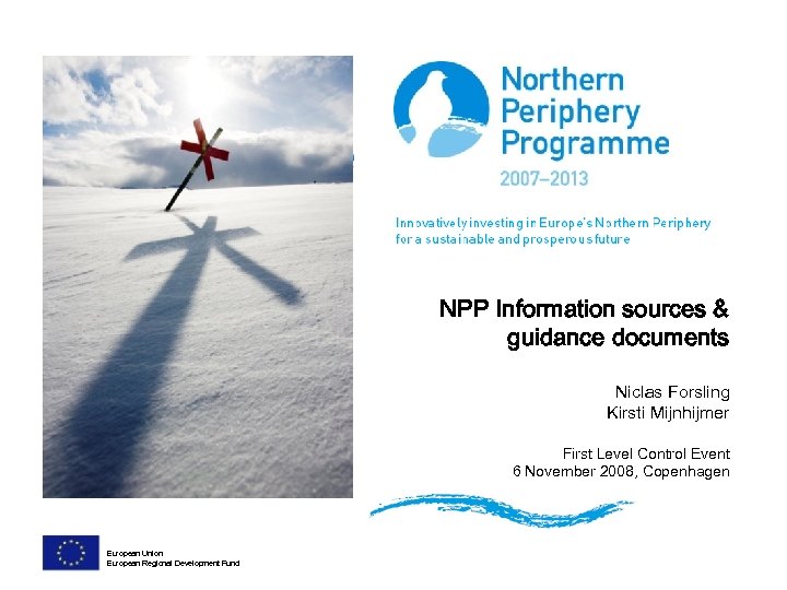 NPP Information sources & guidance documents Niclas Forsling Kirsti Mijnhijmer First Level Control Event