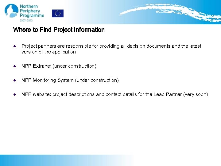 Where to Find Project Information l Project partners are responsible for providing all decision