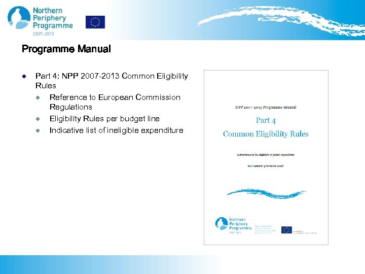 Programme Manual l Part 4: NPP 2007 -2013 Common Eligibility Rules l Reference to