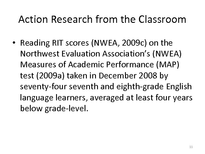 Action Research from the Classroom • Reading RIT scores (NWEA, 2009 c) on the