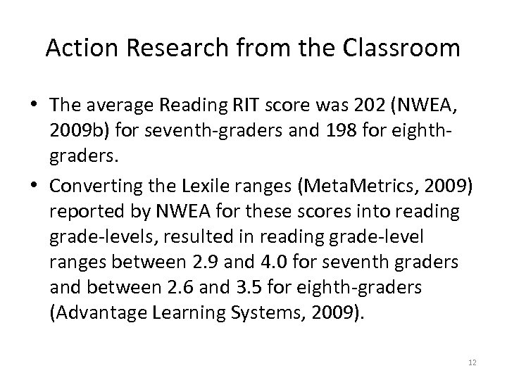 Action Research from the Classroom • The average Reading RIT score was 202 (NWEA,