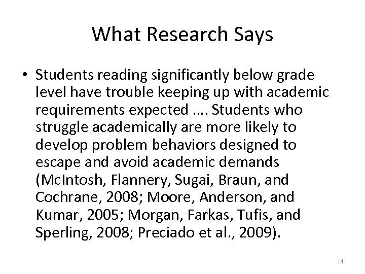 What Research Says • Students reading significantly below grade level have trouble keeping up